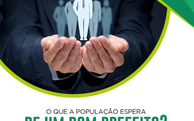 O que a população espera de um bom prefeito(a)?