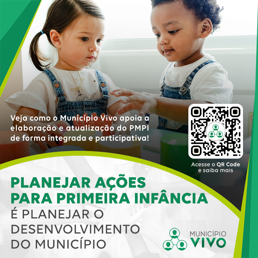 Planejar ações para Primeira Infância é planejar o desenvolvimento do município.